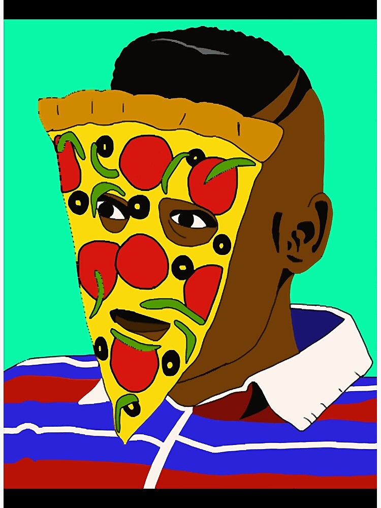 "Pizza Face " Poster for Sale by KaitlynBri9850 Redbubble
