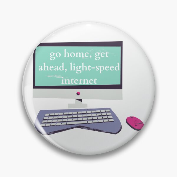 Item preview, go home, get ahead, light-speed internet designed and sold by ouiouiitslucyb1.