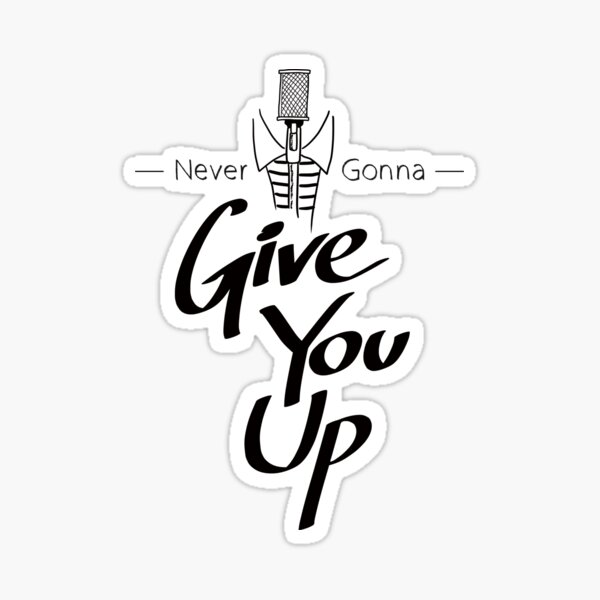 Never Gonna Give You Up Dark Background Sticker By Dihk Redbubble 8984