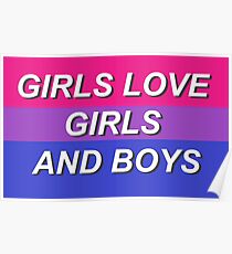 Girls Love Girls and Boys- Bisexual Flag Poster