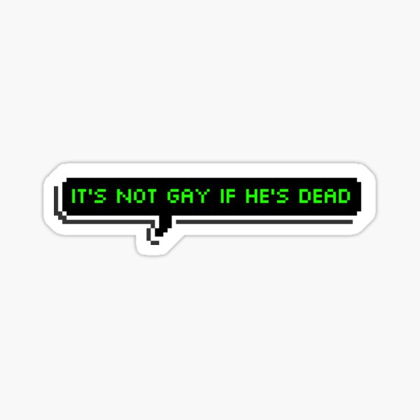 Vista previa del artículo con la obra «No es gay si está muerto», diseñado y vendido por StormysSeas.