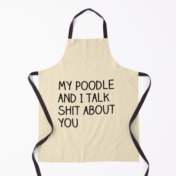 Item preview, My poodle and I talk shit about you (black) - poodle puns designed and sold by Paperfly Studio.
