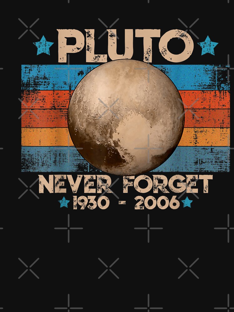 PLUTO NEVER FORGET Retro Style Funny Space, Vintage Science T-Shirt
