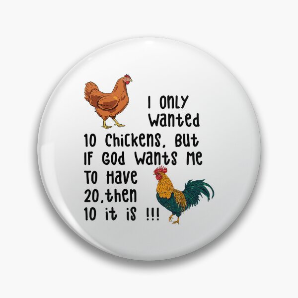 Item preview, I Only Wanted 10 Chickens But If God Wants Me To Have 20 Then 10 It Is designed and sold by davetmccall.