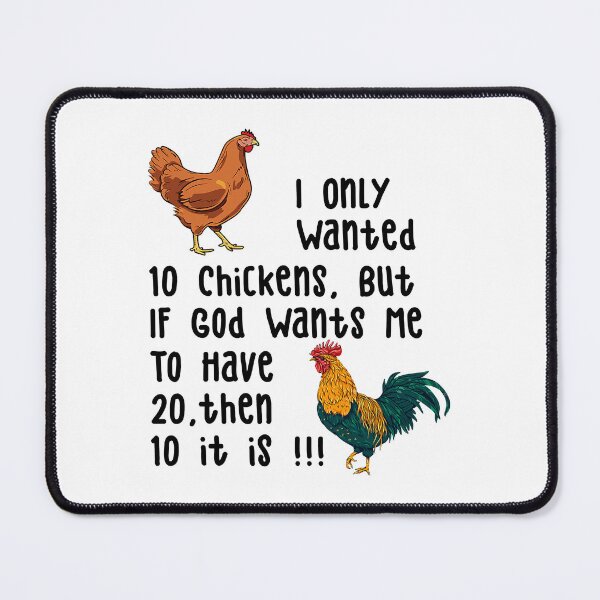 Item preview, I Only Wanted 10 Chickens But If God Wants Me To Have 20 Then 10 It Is designed and sold by davetmccall.