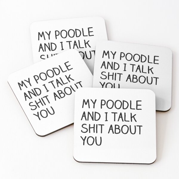 Item preview, My poodle and I talk shit about you (black) - poodle puns designed and sold by Paperfly Studio.