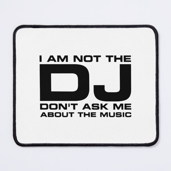 Item preview, I am not the DJ don't ask me about the music designed and sold by SergioGavi.