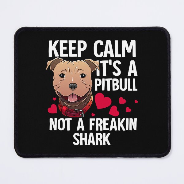 Item preview, Keep Calm Its A Pitbull Not A Freakin Shark Funny Pitbull Gift For Pit Bull Lover designed and sold by PerkinsAarav.
