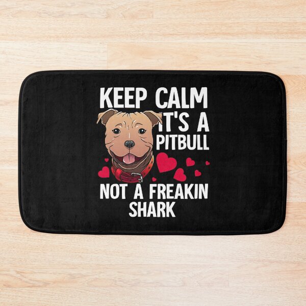 Item preview, Keep Calm Its A Pitbull Not A Freakin Shark Funny Pitbull Gift For Pit Bull Lover designed and sold by PerkinsAarav.