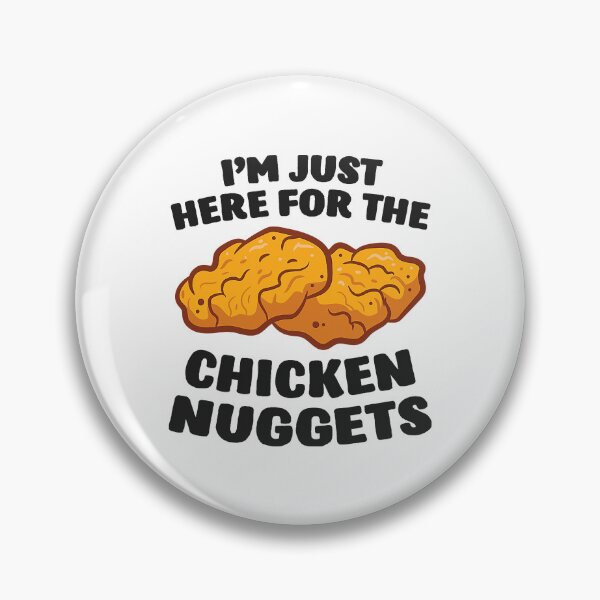 Item preview, Im Just Here For The Chicken Nuggets designed and sold by davetmccall.