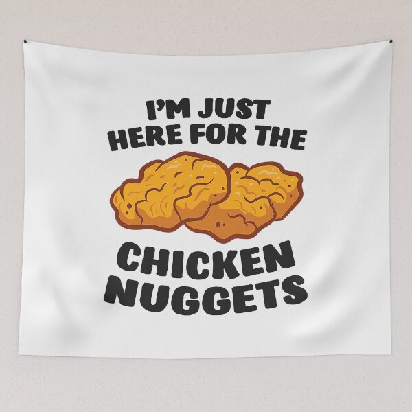 Item preview, Im Just Here For The Chicken Nuggets designed and sold by davetmccall.