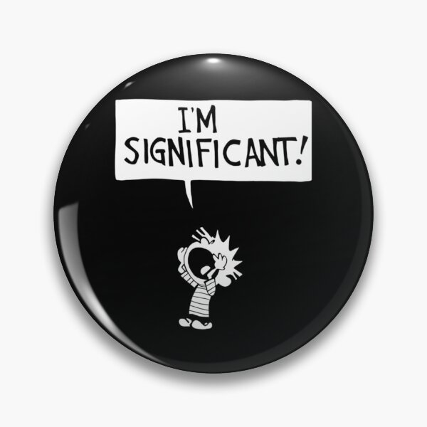 Item preview, calvin and hobbes - i'm significant! designed and sold by TysonHaag.