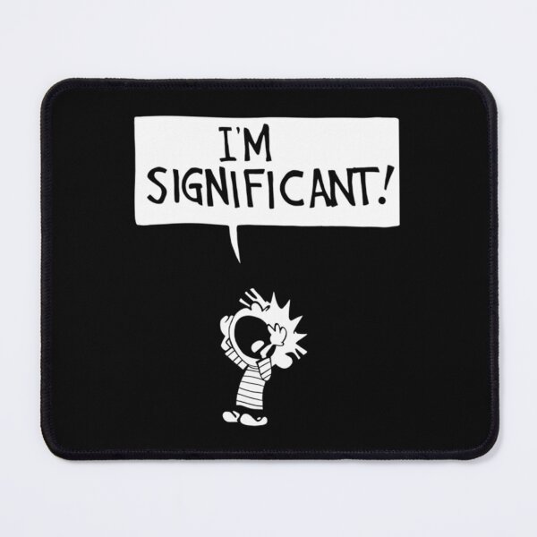 Item preview, calvin and hobbes - i'm significant! designed and sold by TysonHaag.