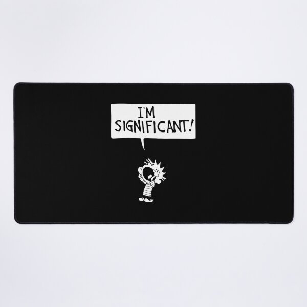Item preview, calvin and hobbes - i'm significant! designed and sold by TysonHaag.