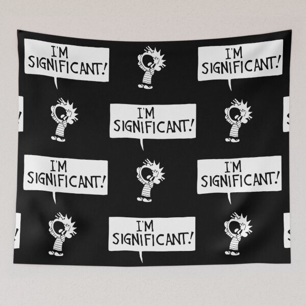Item preview, calvin and hobbes - i'm significant! designed and sold by TysonHaag.