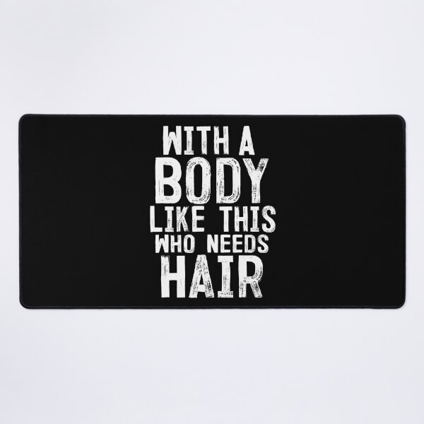 Item preview, With A Body Like This Who Needs Hair Funny Bald Head Gifts designed and sold by PerkinsAarav.