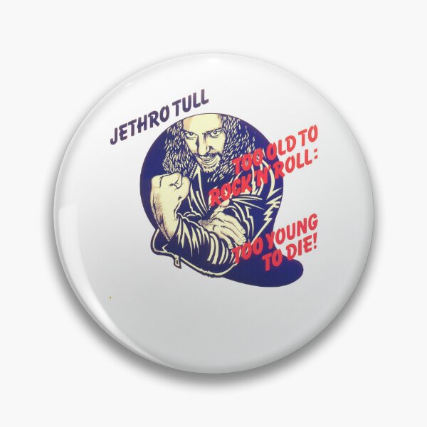 Item preview, Jethro Tull Too Old to Rock and Roll Too Young to Die designed and sold by buttonnatan.