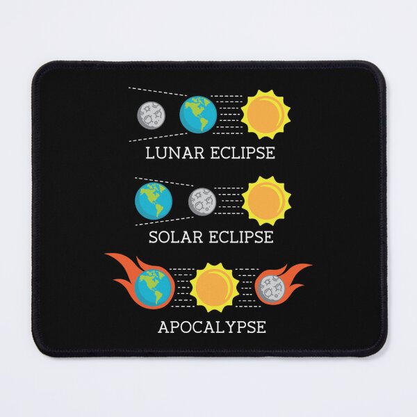 Item preview, Solar Eclipse Lunar Eclipse Apocalypse Funny Joke designed and sold by TysonHaag.