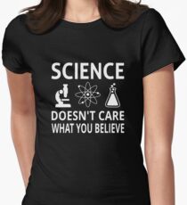 Science Doesn't Care What You Believe Women's Fitted T-Shirt