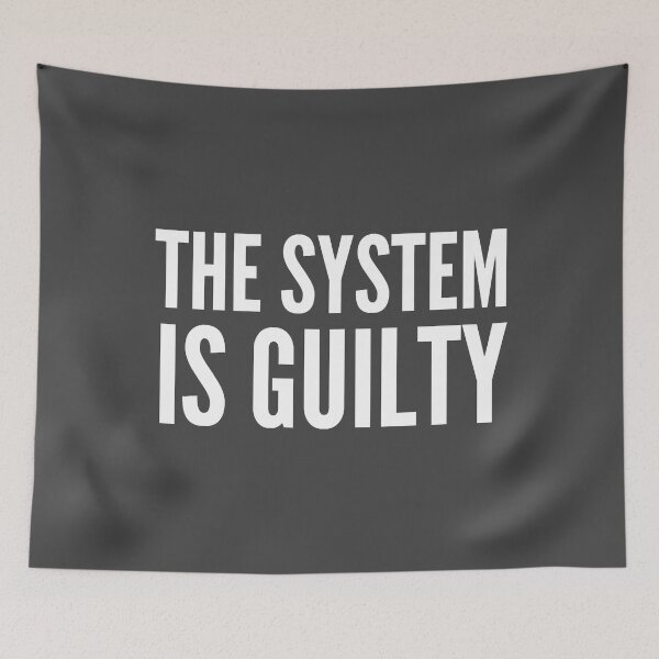 Item preview, Anti-Capitalist Gift - The System Is Guilty designed and sold by AndressIniesta.