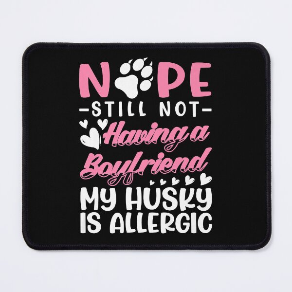 Item preview, Husky Is Allergic I Still No Boyfriend I Valentines  designed and sold by matthieulillia.