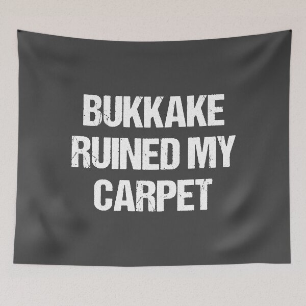 Item preview, Bukkake Shirt Bukkake Ruined My Carpet designed and sold by AndressIniesta.