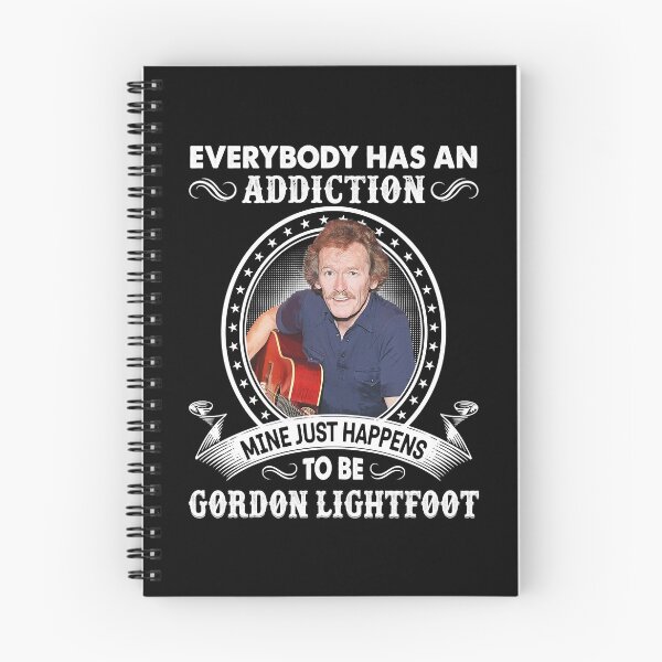 Item preview, Mens Womens Everybody Has An Addiction Mine Just Happens To Be Gordon Lightfoot Funny Fans designed and sold by NadiaMills456.