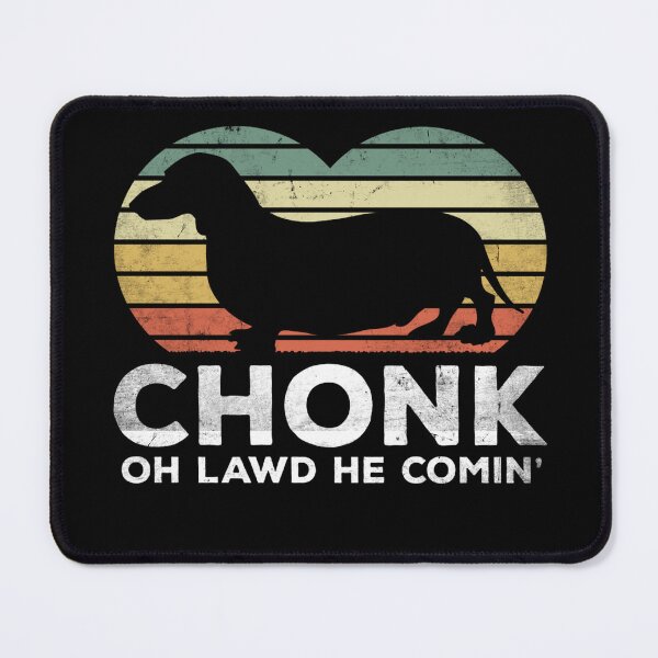 Item preview, Oh Lawd He Comin Funny Chonk Wiener Dog Chunky designed and sold by REDallayah.