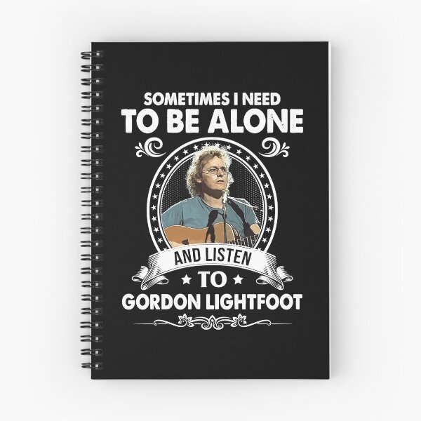 Item preview, Needed Gifts Sometime I Need To Be Alone And Listen To Gordon Lightfoot Graphic For Fans designed and sold by NadiaMills456.