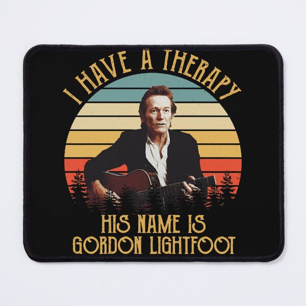 Item preview, Special Present I Have A Therapy His Gordon Lightfoot Gift For Everyone designed and sold by NadiaMills456.