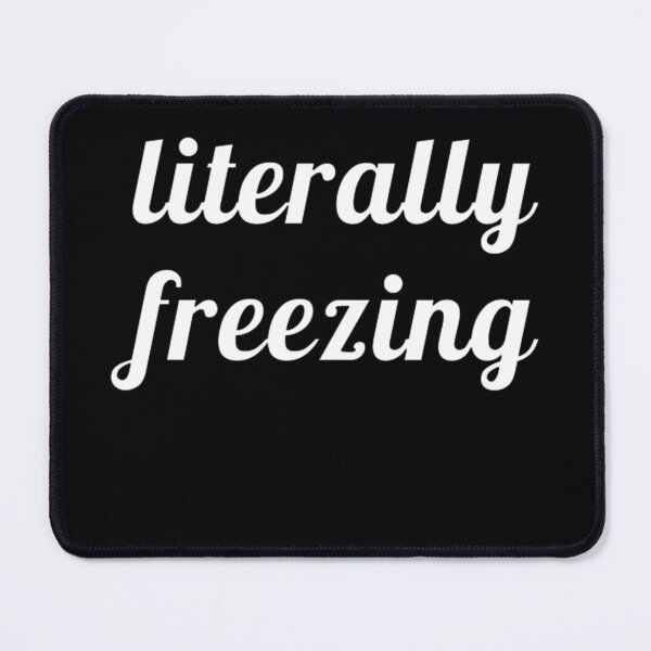 Item preview, Literally Freezing designed and sold by maximjki.