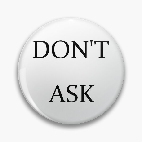 Item preview, DONT ASK designed and sold by DomGDesign.