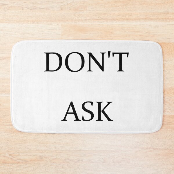 Item preview, DONT ASK designed and sold by DomGDesign.