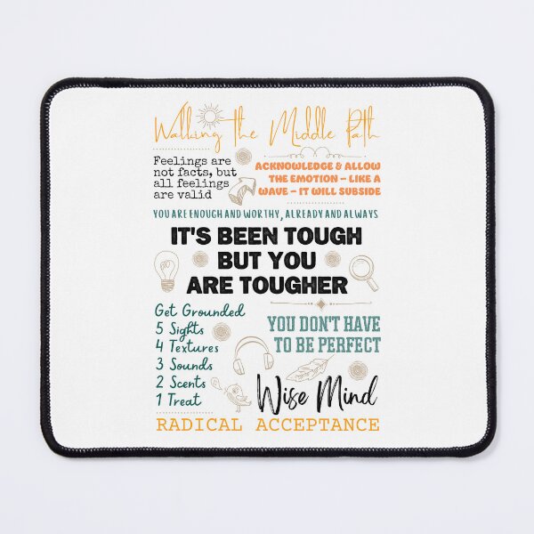 Item preview, It has been tough, but you are tougher. DBT Wise Mind, Radical Acceptance, Grounding. You are worthy and deserving of care designed and sold by Orianah.