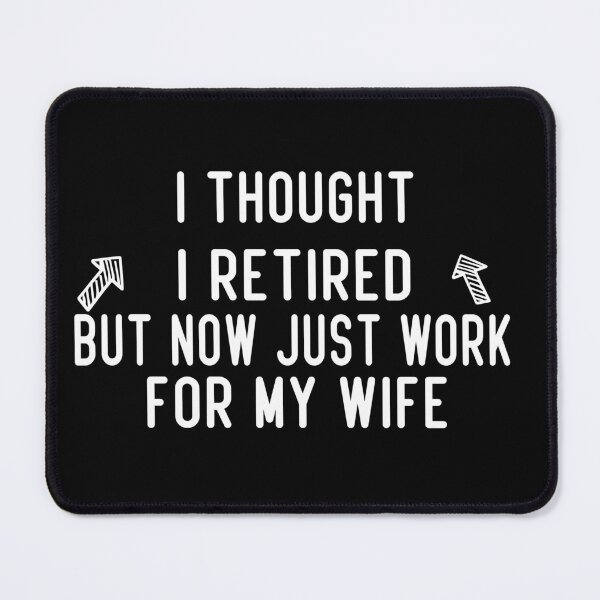 Item preview, I Thought I Retired But Now Just Work For My Wife Retro Vintage Funny designed and sold by ZOUBAH.