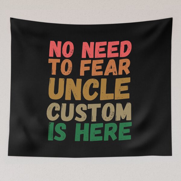 Item preview, No Need To Fear Uncle Custom Is Here ,  designed and sold by Every Pet  Shirts.