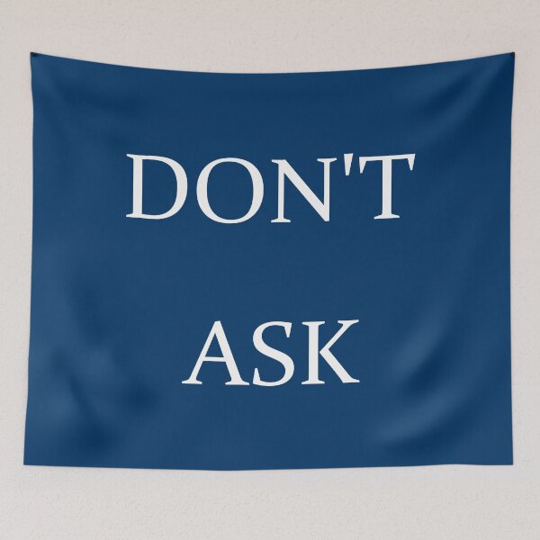 Item preview, DONT ASK designed and sold by DomGDesign.