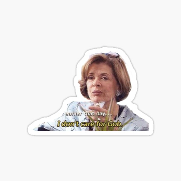I Don't Care For GOB Sticker