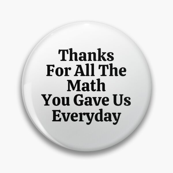Item preview, Thanks For All The Math You Gave Us Everyday - Funny Math  designed and sold by usaworld.