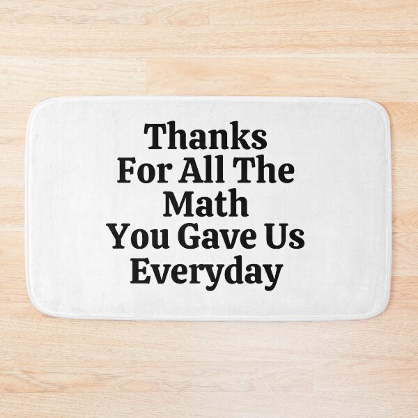 Item preview, Thanks For All The Math You Gave Us Everyday - Funny Math  designed and sold by usaworld.