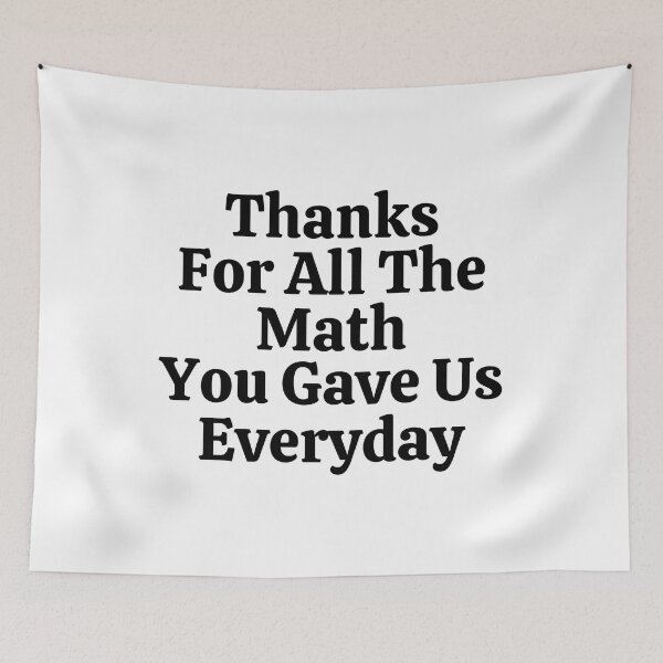 Item preview, Thanks For All The Math You Gave Us Everyday - Funny Math  designed and sold by usaworld.