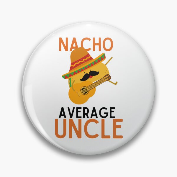 Item preview, Nacho Average Uncle ,  designed and sold by Every Pet  Shirts.