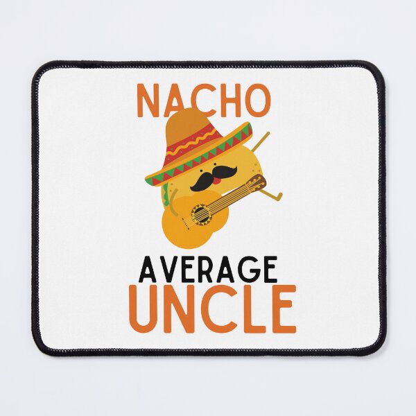 Item preview, Nacho Average Uncle ,  designed and sold by Every Pet  Shirts.