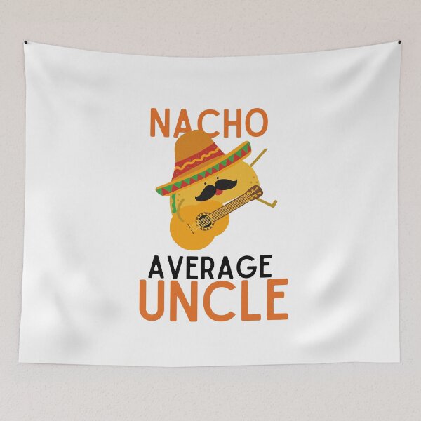 Item preview, Nacho Average Uncle ,  designed and sold by Every Pet  Shirts.