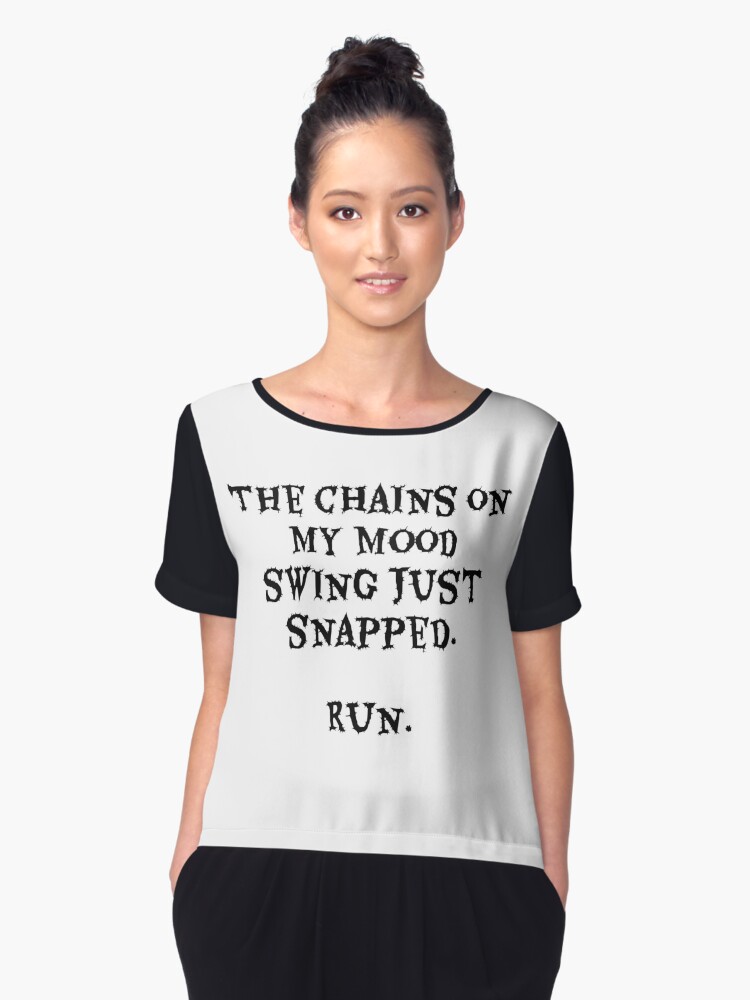 Mood Swing Quote Women S Chiffon Top By Mysticalcrazy