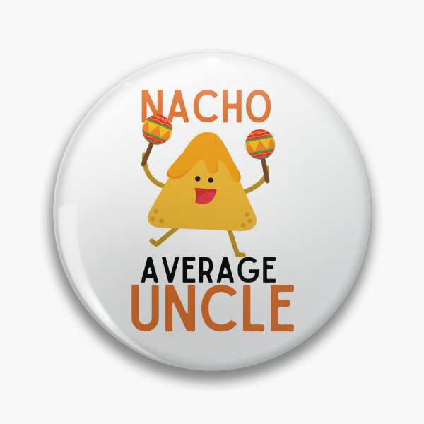 Item preview, Nacho Average Uncle ,  designed and sold by Every Pet  Shirts.
