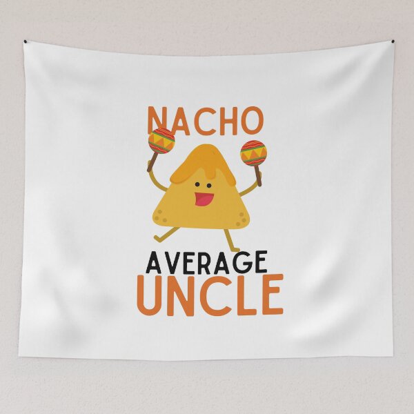 Item preview, Nacho Average Uncle ,  designed and sold by Every Pet  Shirts.