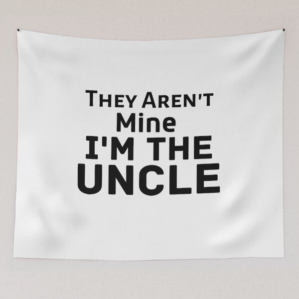 Item preview, They Aren't Mine I'm The Uncle  designed and sold by Every Pet  Shirts.