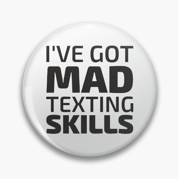 Item preview, I've got mad texting skills designed and sold by PartrickLamela.