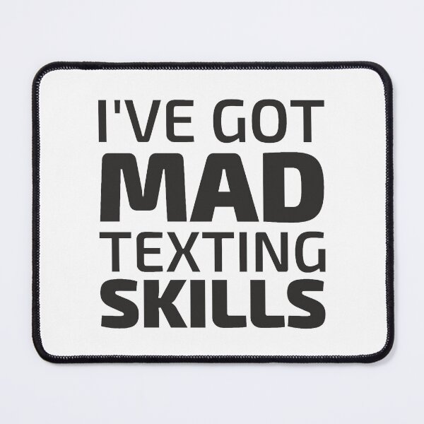 Item preview, I've got mad texting skills designed and sold by PartrickLamela.